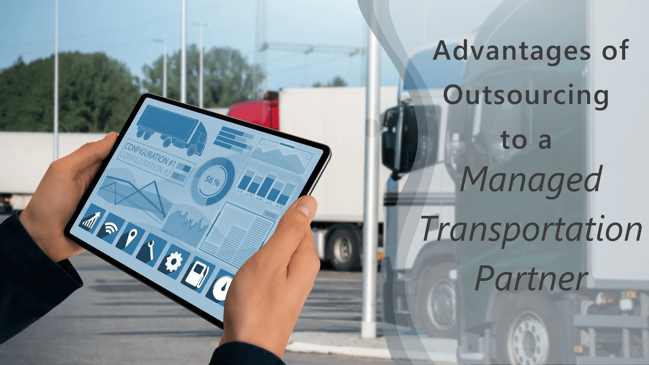 advantages of outsourcing to a managed transportation carrier text on a blog graphic