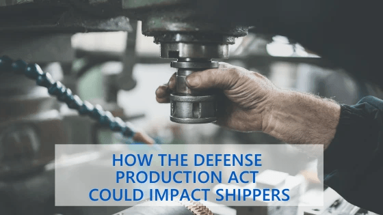 how the defense production act could impact shippers