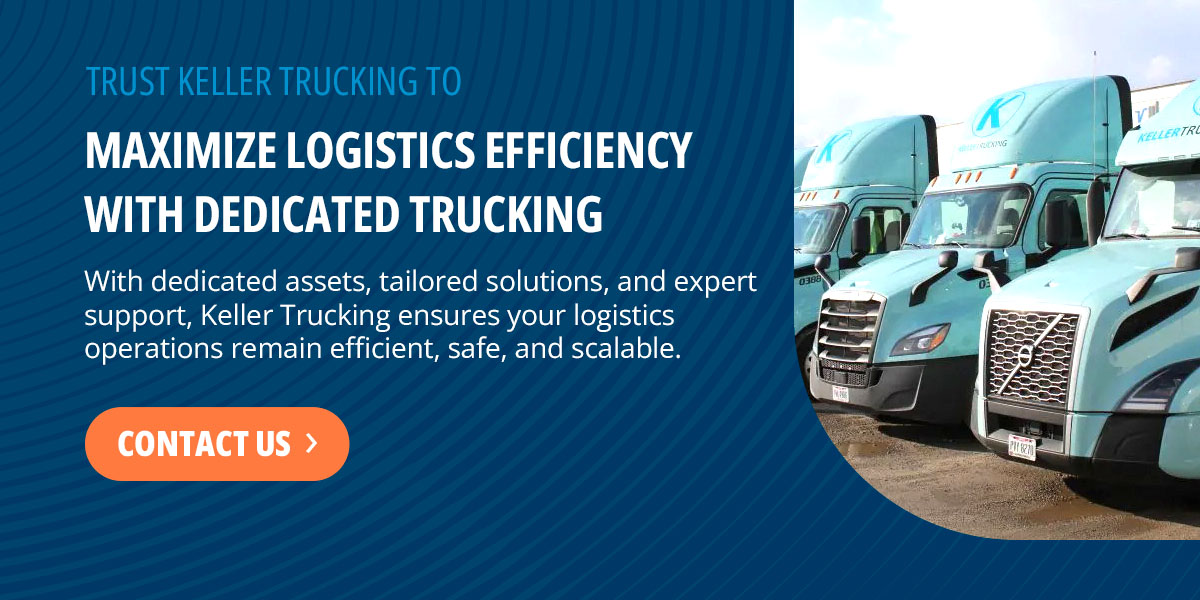 A call to action to contact Keller Logistics for dedicated trucking services.